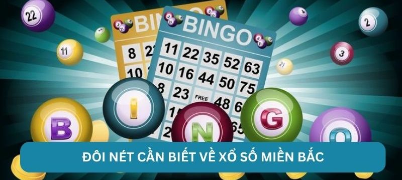 Đôi nét cần biết về xổ số miền Bắc