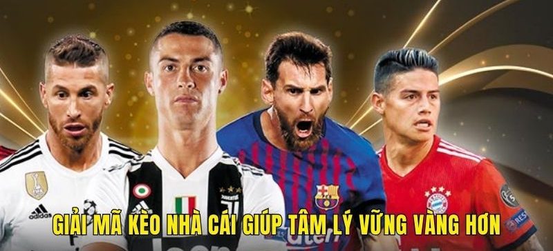 Giải mã kèo nhà cái giúp tâm lý vững vàng hơn