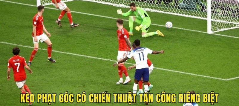 Kèo phạt góc có chiến thuật tấn công riêng biệt