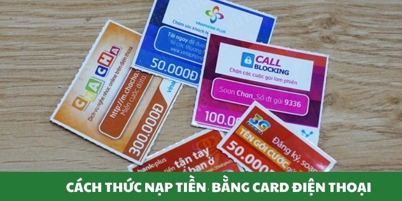 Nạp tiền 8xbet bằng card điện thoại