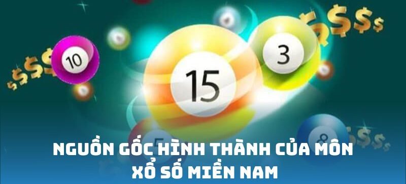 Nguồn gốc hình thành của môn Xổ Số Miền Nam