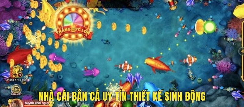 Nhà cái bắn cá uy tín với game thiết kế sinh động