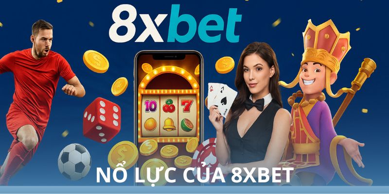 Những nổ lực từ 8xbet