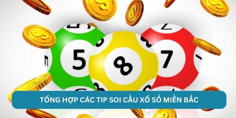 Tổng hợp các tip soi cầu xổ số miền Bắc